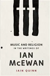 Book cover of Music and Religion in the Writings of Ian McEwan by Iain Quinn