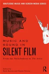 Book cover of Music and Sound in Silent Film by Ruth Barton