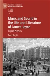 Book cover of Music and Sound in the Life and Literature of James Joyce by Gerry Smyth