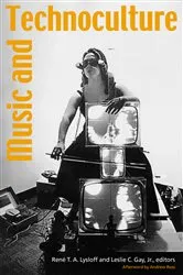 Book cover of Music and Technoculture by René T. A. Lysloff