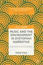 Book cover of Music and the Environment in Dystopian Narrative by Heidi Hart