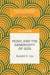 Book cover of Music and the Generosity of God by Gerald C. Liu
