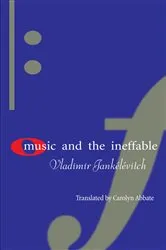 Book cover of Music and the Ineffable by Vladimir Jankélévitch