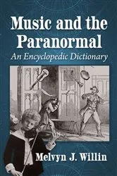 Book cover of Music and the Paranormal by Melvyn J. Willin