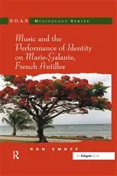 Book cover of Music and the Performance of Identity on Marie-Galante, French Antilles by Ron Emoff