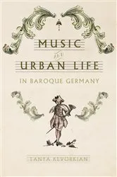 Book cover of Music and Urban Life in Baroque Germany by Unknown