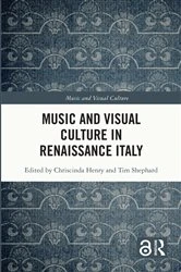 Book cover of Music and Visual Culture in Renaissance Italy by Chriscinda Henry
