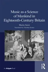 Book cover of Music as a Science of Mankind in Eighteenth-Century Britain by Maria Semi