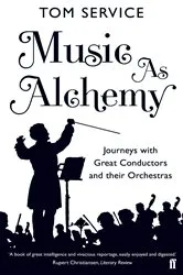 Book cover of Music as Alchemy by Tom Service