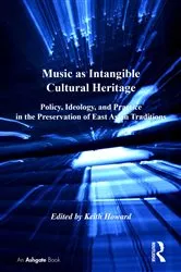 Book cover of Music as Intangible Cultural Heritage by Keith Howard