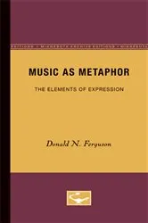 Book cover of Music as Metaphor by Donald N. Ferguson