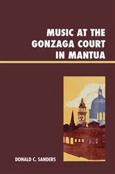 Book cover of Music at the Gonzaga Court in Mantua by Donald Sanders