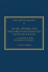Book cover of Music, Books and Theatre in Eighteenth-Century Exton by Colin Timms