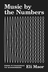 Book cover of Music by the Numbers by Eli Maor