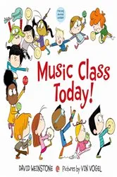 Book cover of Music Class Today! by David Weinstone