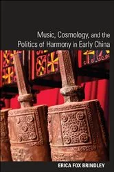 Book cover of Music, Cosmology, and the Politics of Harmony in Early China by Erica Fox Brindley