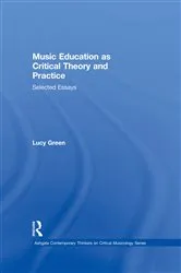 Book cover of Music Education as Critical Theory and Practice by Lucy Green
