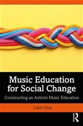 Book cover of Music Education for Social Change by Juliet Hess