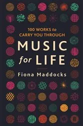 Book cover of Music for Life by Fiona Maddocks