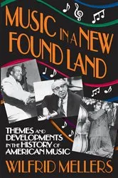 Book cover of Music in a New Found Land by Wilfrid Mellers