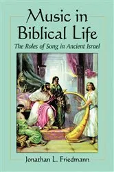 Book cover of Music in Biblical Life by Jonathan L. Friedmann