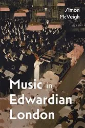 Book cover of Music in Edwardian London by Simon McVeigh