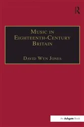 Book cover of Music in Eighteenth-Century Britain by David Wyn Jones