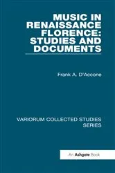 Book cover of Music in Renaissance Florence: Studies and Documents by Frank A. D’Accone