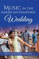 Book cover of Music in the American Diasporic Wedding by Inna Naroditskaya
