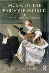 Book cover of Music in the Baroque World by Susan Lewis Hammond