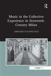 Book cover of Music in the Collective Experience in Sixteenth-Century Milan by Christine Suzanne Getz