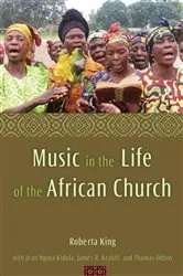 Book cover of Music in the Life of the African Church by Roberta King