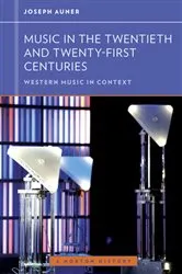 Book cover of Music in the Twentieth and Twenty-First Centuries by Joseph Auner