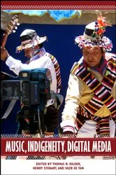 Book cover of Music, Indigeneity, Digital Media by Thomas R. Hilder
