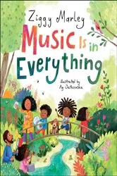 Book cover of Music Is in Everything by Ziggy Marley
