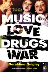 Book cover of Music Love Drugs War by Geraldine Quigley