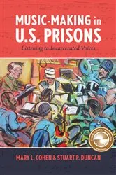 Book cover of Music-Making in U.S. Prisons by Mary L. Cohen