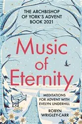 Book cover of Music of Eternity: Meditations for Advent with Evelyn Underhill by Robyn Wrigley-Carr