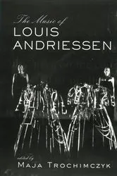 Book cover of Music of Louis Andriessen by Maja Trochimczyk