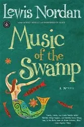 Book cover of Music of the Swamp by Lewis Nordan