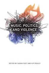 Book cover of Music, Politics, and Violence by Susan Fast