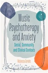 Book cover of Music Psychotherapy and Anxiety by Rebecca Zarate