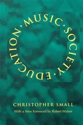 Book cover of Music, Society, Education by Christopher Small