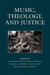 Book cover of Music, Theology, and Justice by Michael O'Connor