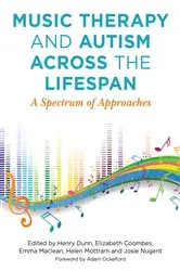 Book cover of Music Therapy and Autism Across the Lifespan by Henry Dunn