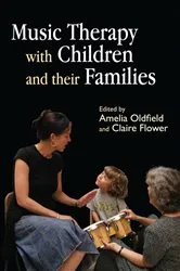 Book cover of Music Therapy with Children and their Families by Claire Flower