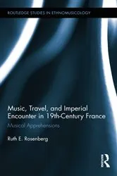 Book cover of Music, Travel, and Imperial Encounter in 19th-Century France by Ruth Rosenberg