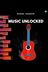 Book cover of Music Unlocked by Karan Kaushik