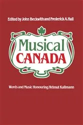 Book cover of Musical Canada by John Beckwith