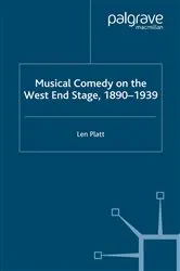 Book cover of Musical Comedy on the West End Stage, 1890 - 1939 by L. Platt